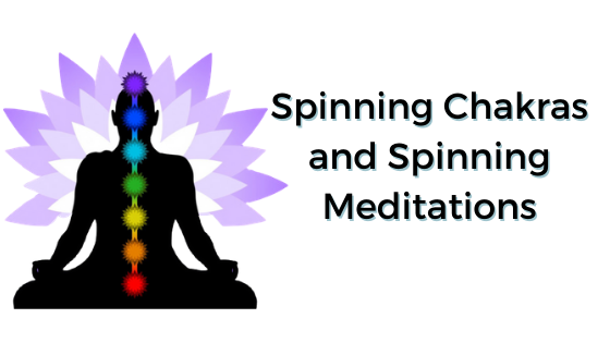 Spinning Chakras and Spinning Meditations