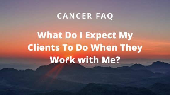 What Do I Expect My Clients To Do When They Work with Me?