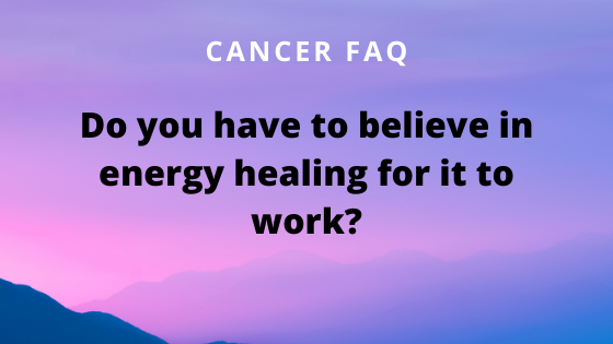 Do you have to believe in energy healing for it to work?