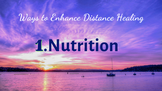 Nutrition – A Way to Enhance Distance Healing