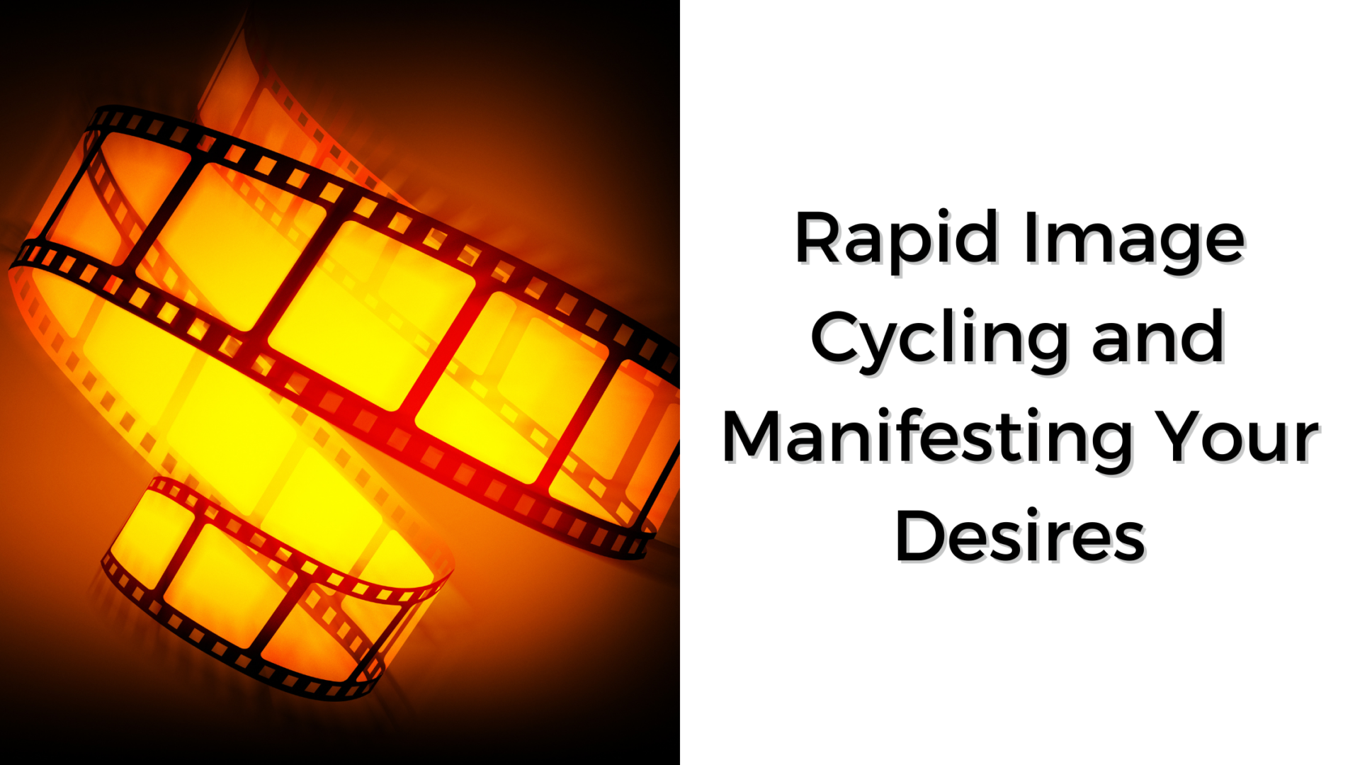 Rapid Image Cycling and Manifesting Your Desires￼